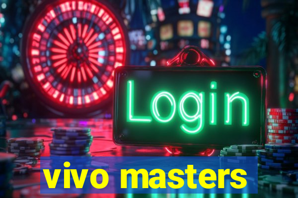 vivo masters